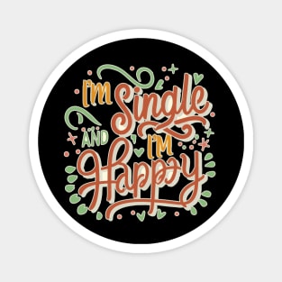 im single and im happy Magnet